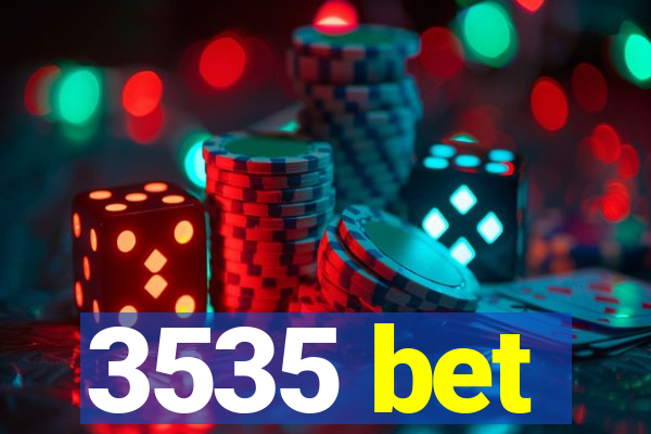 3535 bet